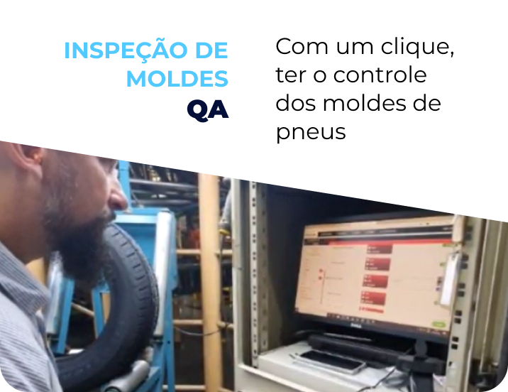 Inspeção de moldes. QA. Com um clique, ter o controle dos moldes de pneus.